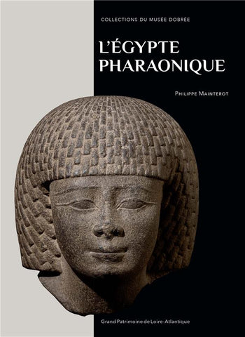 L'Egypte pharaonique: collections du Musée Dobrée.