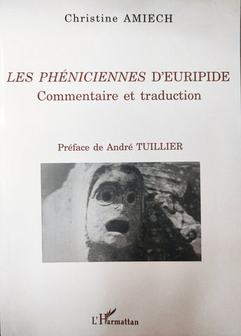 Les Phéniciennes d'Euripide: Commentaire et traduction.