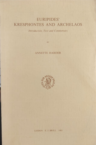 Euripides' Kresphontes and Archelaos: Introduction, Text and Commentary.