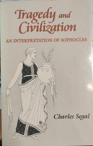 Tragedy and Civilization: An interpretation of Sophocles.