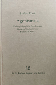 Agonismata: Kleine philologische Schriften zur Literatur, Geschichte und Kultur der Antike.