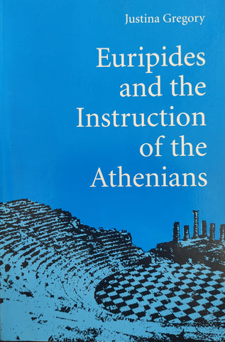 Euripides and the Instruction of the Athenians.