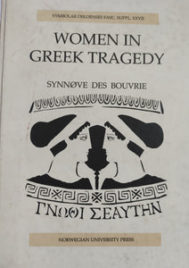 Women in Greek Tragedy: An anthropological Approach. Symbolae Osloenses Fasc. Suppl. XXVII.