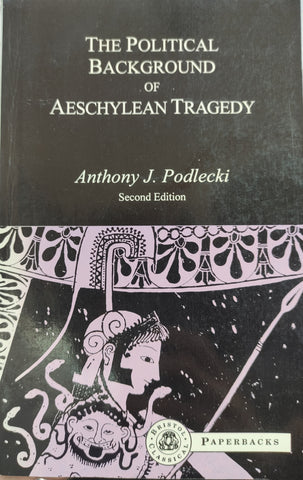 The Political Background of Aeschylean Tragedy.