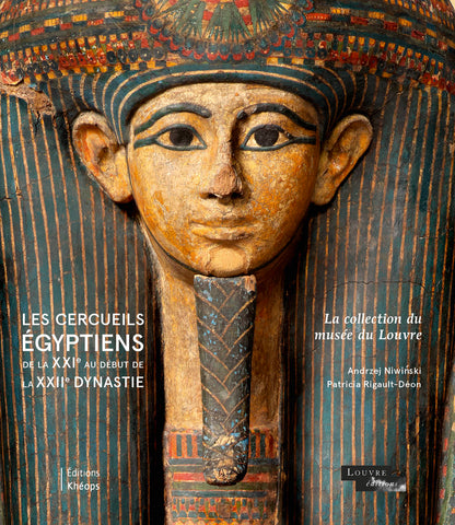 Les cercueils égyptiens de la XXIe au début de la XXIIe dynastie - La collection du musée du Louvre.