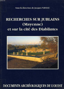 Recherches sur Jublains (Mayenne) et sur la cité des Diablintes. Documents archéologiques de l'Ouest.