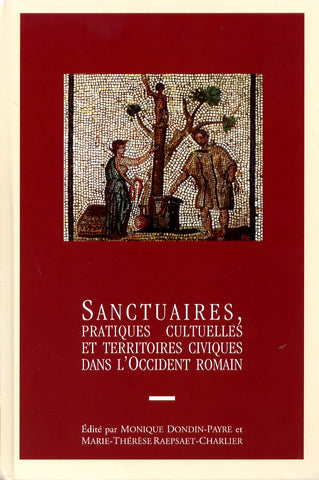Sanctuaires, pratiques cultuelles et territoires civiques dans l'Occident romain.
