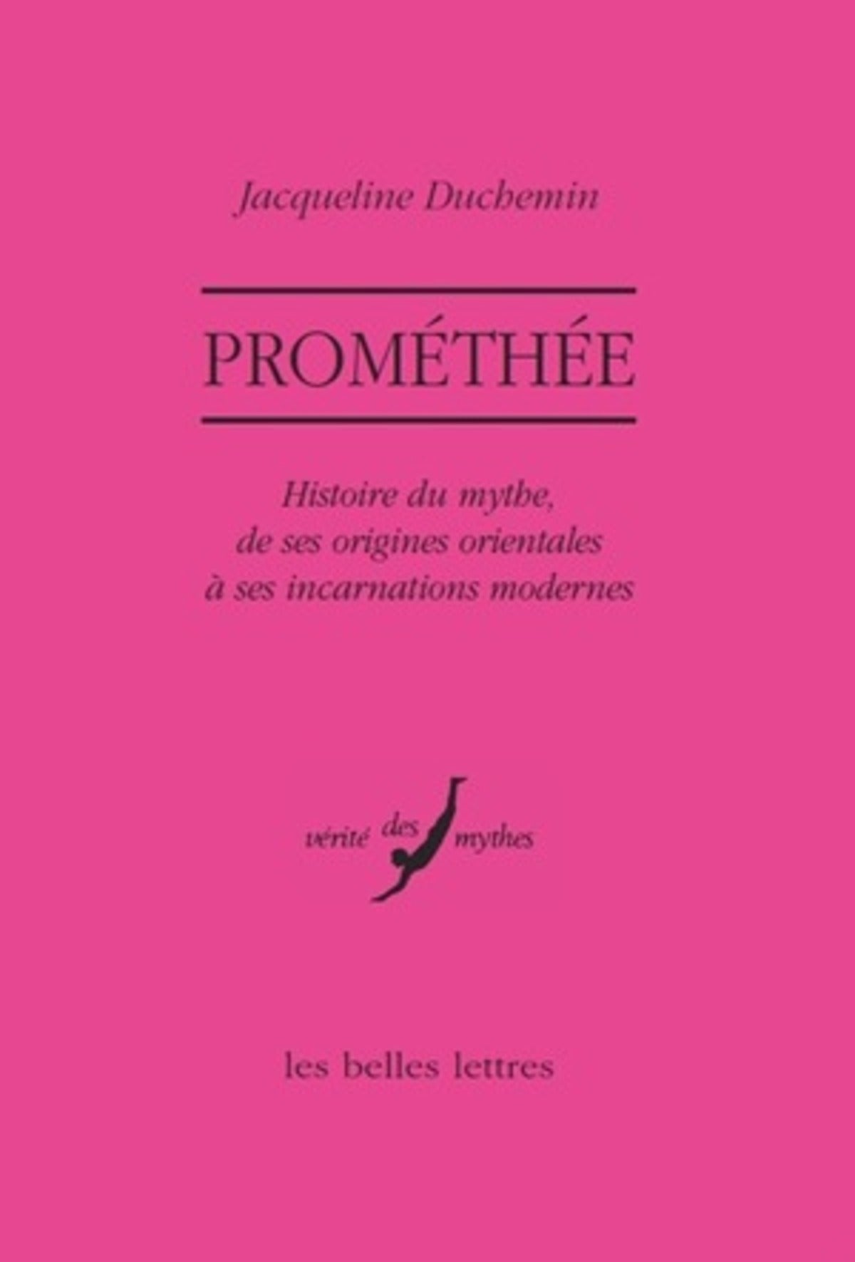 Porméthée: Histoire du mythe, de ses origines orientales à ses incarnations modernes.