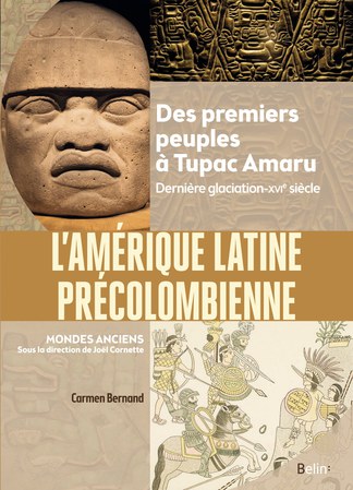 L'Amérique latine précolombienne: des premiers peuples à Tupac Amaru. Dernière glaciation- XVIe siècle.