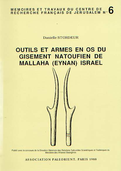 Outils et armes en os du gisement natoufien de Mallaha (Eynan), Israel. Mémoires et travaux du centre de recherche français de Jérusalem n°6.