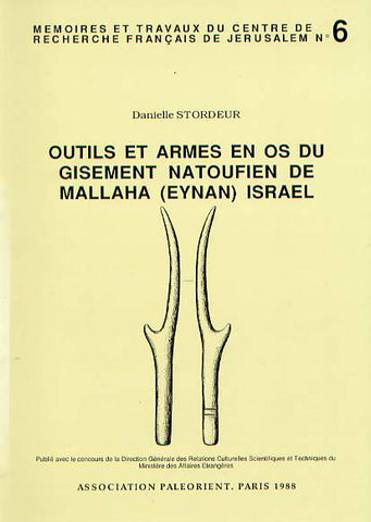 Outils et armes en os du gisement natoufien de Mallaha (Eynan), Israel. Mémoires et travaux du centre de recherche français de Jérusalem n°6.