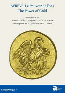 Aureus. Le pouvoir de l'or/The Power of Gold. Scripta Antiqua 171.