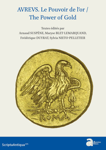 Aureus. Le pouvoir de l'or/The Power of Gold. Scripta Antiqua 171.