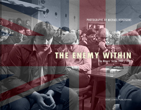 The Enemy Within - The Miners' Strike 1984 / 1985.