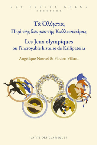 Τὰ Ὀλύμπια, Περὶ τῆς θαυμαστῆς Καλλιπατείρας: Les Jeux Olympiques ou l'incroyable histoire de Kallipateira.