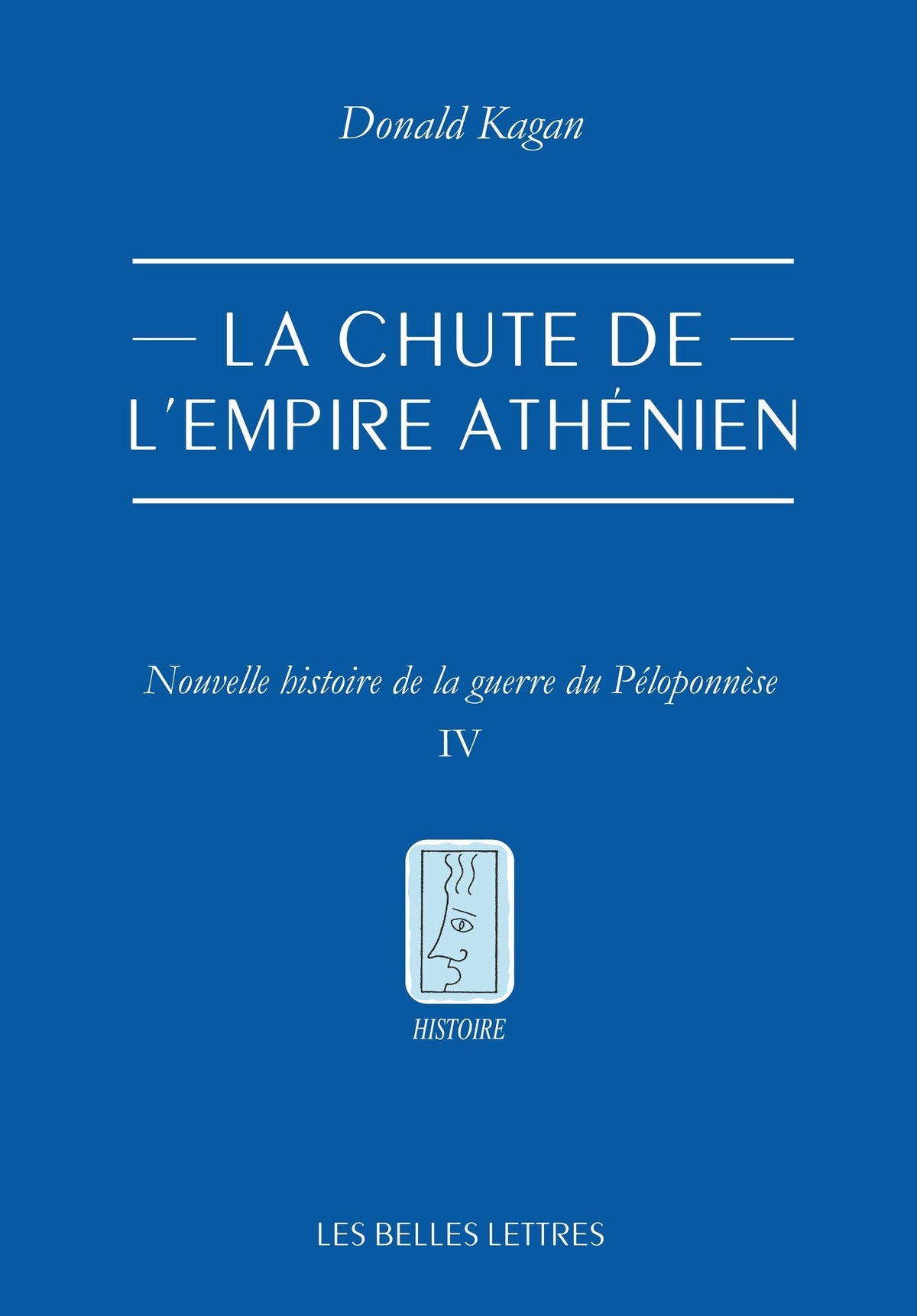 La chute de l'empire Athénien. Nouvelle histoire de la guerre du Péloponèse. IV.