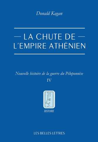 La chute de l'empire Athénien. Nouvelle histoire de la guerre du Péloponèse. IV.