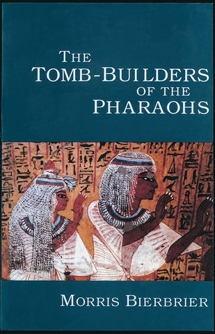 The Tomb-Builders of the Pharaohs.