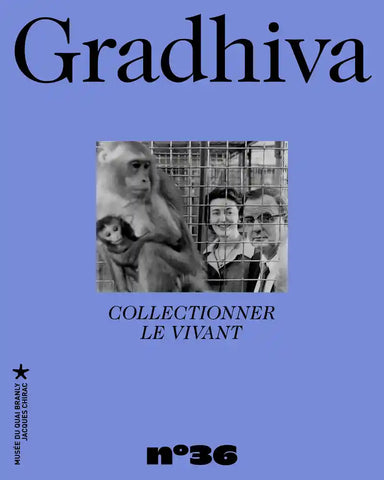Gradhiva: Collectionner le vivant.