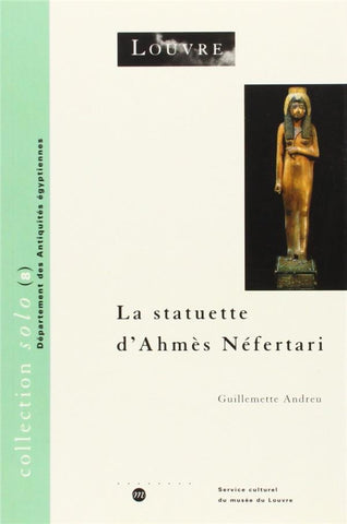 La statuette d'Ahmès Néfertari. Collection solo n°8.