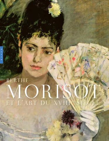 Berthe Morisot et l'art du XVIIIe siècle.