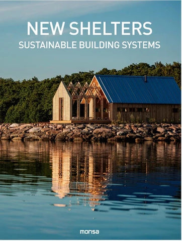 New shelters: Sustainable building systems.
