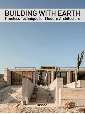 Building with Earth: Timeless technique for modern architecture.
