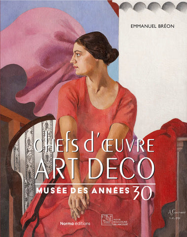 Chefs d'oeuvre Art Déco: Musée des années 30.