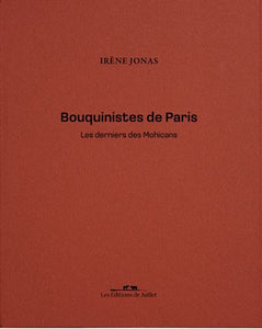 Bouquinistes de Paris. Les derniers Mohicans.