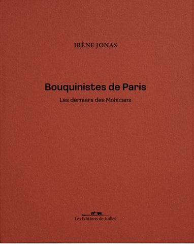 Bouquinistes de Paris. Les derniers Mohicans.
