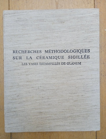 Recherches méthodologiques sur la céramique sigillée - Les vases estampillés de Glanum. BEFAR 227.