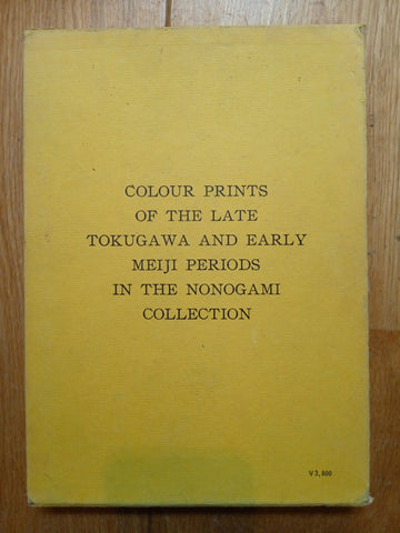 Colour Prints of the Late Tokugawa and Early Meiji Periods in the Nonogami Collection.