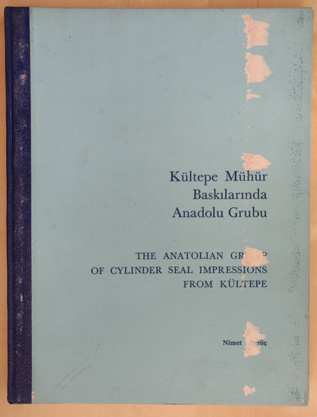 Kuletepe muhur baskilarinda anadolu grubu. The Anatolian Group of cylinder Seal Impressions from Kultepe.