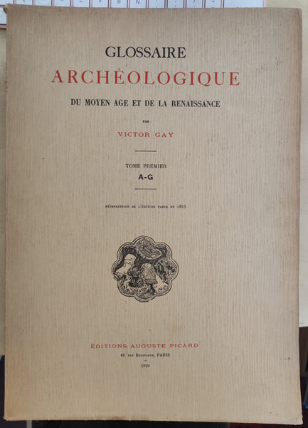 Glossaire Archéologique du Moyen Age et de la Renaissance. 2 vol.