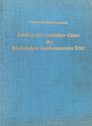 Katalog der römischen Gläser des Rheinischen Landesmuseums Trier.