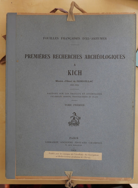 Premières recherches archéologiques à Kich. Mission d'Henri de Genouillac. 1911-1912. 2 Volumes.