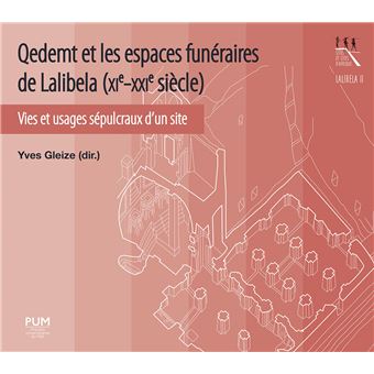 Qedemt et les espaces funéraires de Lalibela (XIe-XXIe siècle): Vies et usages sépulcraux d'un site. SIT 09.