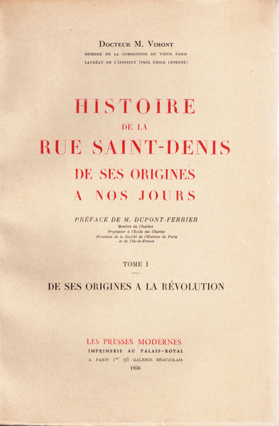 Histoire de la rue Saint-Denis de ses origines a nos jours. Tomes I à III.