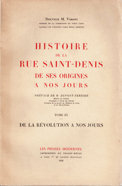 Histoire de la rue Saint-Denis de ses origines a nos jours. Tomes I à III.