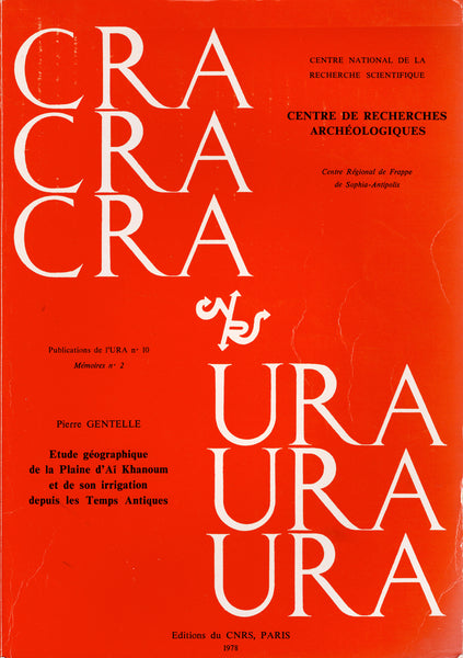 Etudes de géographie historique sur la plaine d'Ai Khanoum (Afghanistan) & Etudes géographique de la Plaine d'Ai Khanoum et de son irrigation depuis les Temps Antiques. Publication de l'URA N°10. Mémoire n°1 et 2.