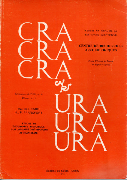 Etudes de géographie historique sur la plaine d'Ai Khanoum (Afghanistan) & Etudes géographique de la Plaine d'Ai Khanoum et de son irrigation depuis les Temps Antiques. Publication de l'URA N°10. Mémoire n°1 et 2.