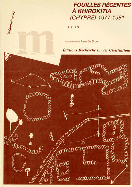 Fouilles récentes à Khirokitia (Chypre) 1977 - 1981. Mémoire n°41. 2 Volumes.