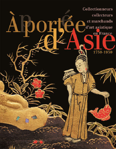À portée d'Asie - Collectionneurs, collecteurs et marchands d'arts asiatique en France.