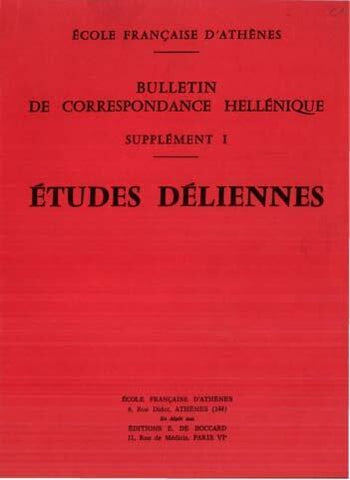 Études déliennes publiées à l'occasion du centième anniversaire du début des fouilles de l'École Française d'Athènes à Délos. B.C.H. supplément I.