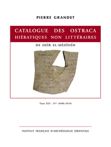 Catalogue des ostraca hiératiques non littéraires de Deîr El-Médînéh. Tome XIII - N° 10406-10556. DFIFAO 53.