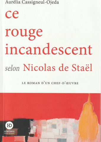 Ce rouge incandescent selon Nicolas de Staël.