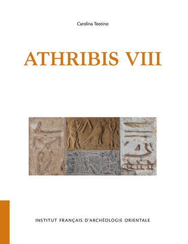 Athribis VIII. Glossar der Inschriften des Tempels Ptolemaios XII. Collection: Temples Athribis 8. EN PRECOMMANDE.