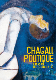 Chagall politique: Le cri de liberté.