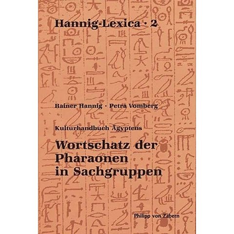 Kulturhandbuch Ägyptens. Wortschatz der Pharaonen in Sachgruppen.
