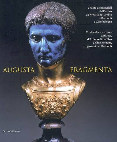 Augusta fragmenta. Vitalité des matériaux antiques, d'Arnolfo di Cambio à Giambologna, en passant par Botticelli.